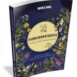 "PSIHOAROMATERAPIA. Trezirea Vindecătorului Interior"