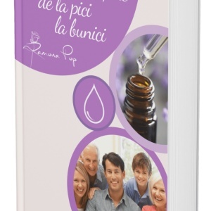 Uleiuri esentiale de la pici la bunici