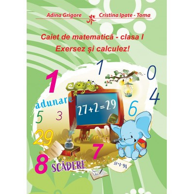 Exersez și calculez! Caiet de matematică. Clasa I