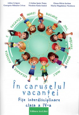 În caruselul vacanței fișe interdisciplinare clasa a IV-a