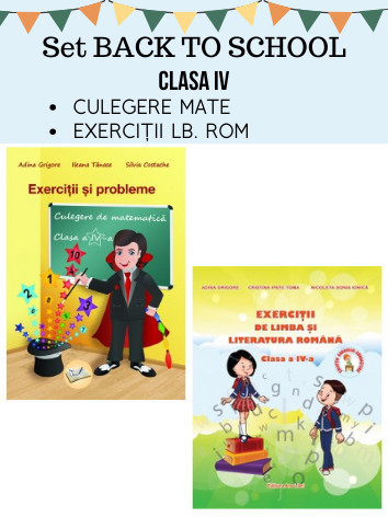 SET BACK TO SCHOOL-CLASA A IV-A (CULEGERE MATE+EX. LB. ROMÂNĂ)