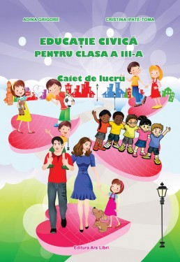 Educație Civică, Clasa a III-a - Caiet de lucru