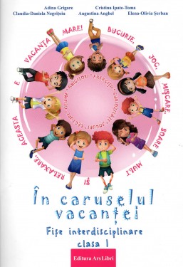 În caruselul vacanței fișe interdisciplinare clasa I