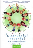 În caruselul vacanței fișe interdisciplinare clasa II