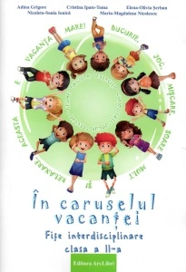 În caruselul vacanței fișe interdisciplinare clasa II