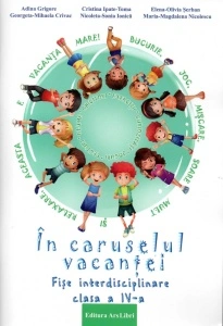 În caruselul vacanței fișe interdisciplinare clasa a IV-a