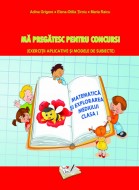 Matematică și explorarea mediului - Mă pregatesc pentru concurs ! Clasa I