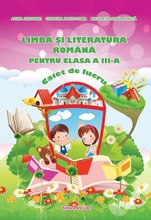 Limba şi literatura română, Clasa a III-a - Caiet de lucru