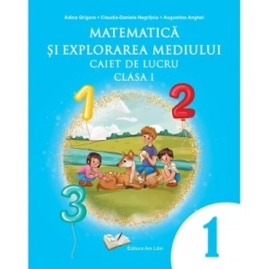 Matematică și explorarea mediului - Caiet de lucru-clasa I
