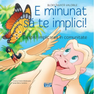 E minunat să te implici! - Despre implicarea în comunitate