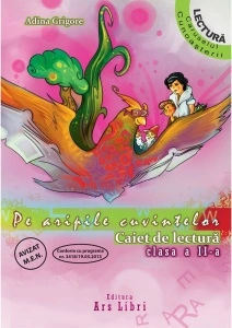 Pe aripile cuvintelor, Clasa a II-a - Caiet de lectură