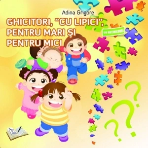 Ghicitori, cu “Lipici", pentru mari și pentru mici