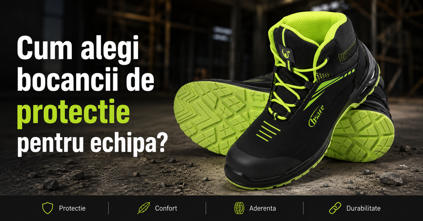 Cum alegi bocancii de protectie pentru echipa? | ProtectStore