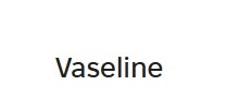 Vaseline