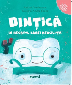 Carte pentru copii „Dințică în Regatul Zânei Merciluță”