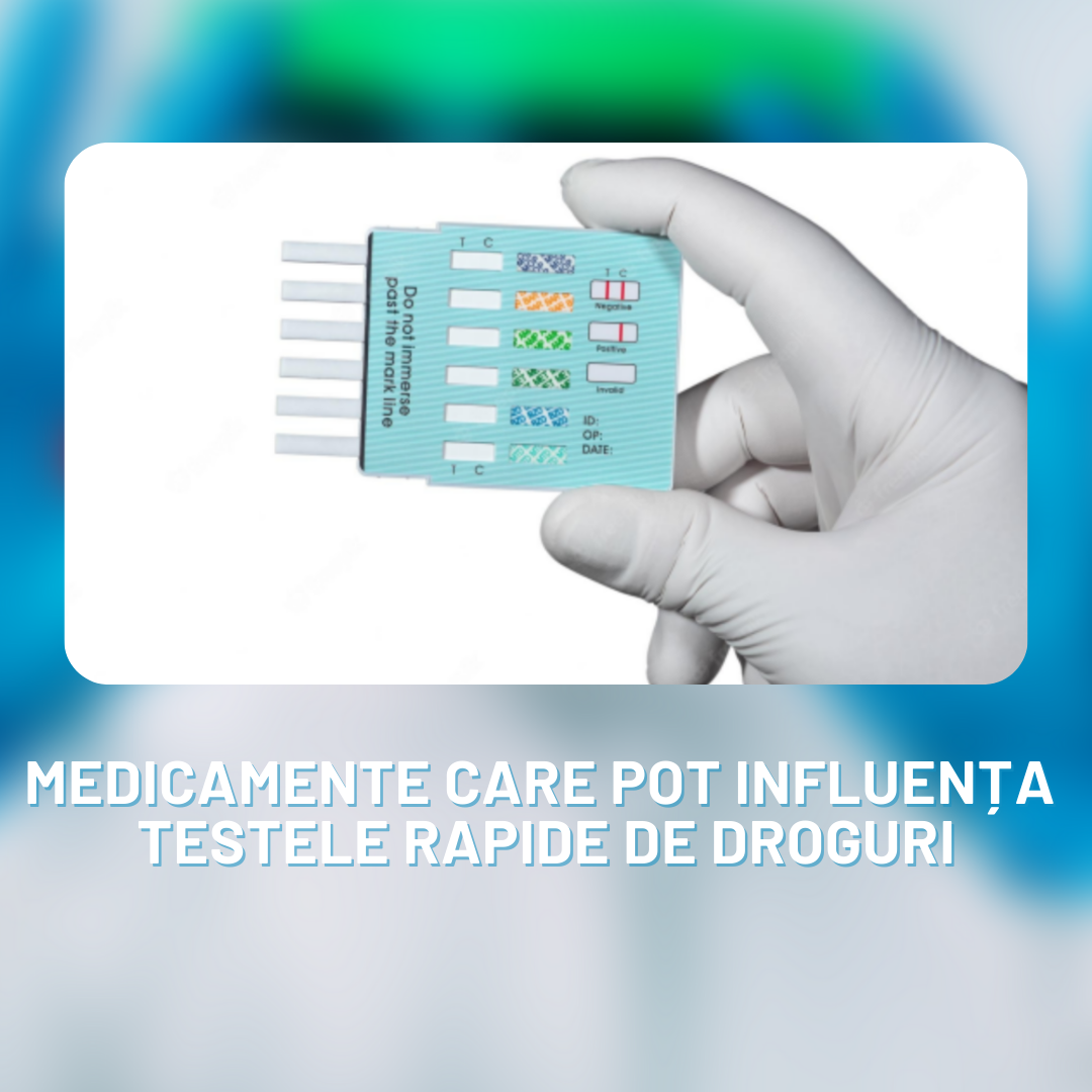 Medicamente care Pot Influența Testele Rapide de Droguri