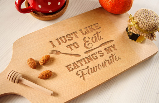 Tocator lemn clasic personalizat I just like to eat, eating is my favourite