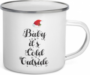 Cana metalica emailata personalizata Baby it s cold outside