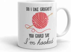 Cana personalizata Do I like crochet You could say Im hooked