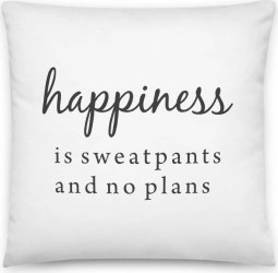 Perna personalizata Happiness is sweatpants and no plans