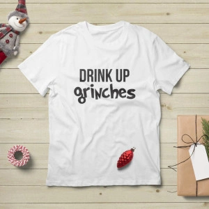Tricou unisex personalizat Drink up Grinches - Img 2