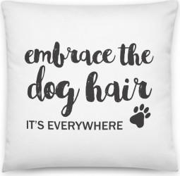 Perna personalizata Embrace the dog hair