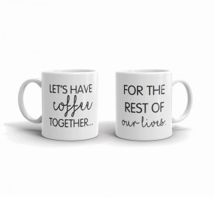 Set 2 cani personalizate Let s have coffee together for the rest of our lives - Img 4