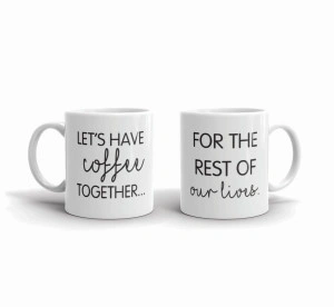 Set 2 cani personalizate Let s have coffee together for the rest of our lives - Img 4