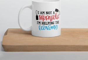 Cana personalizata I am not a shopaholic I m helping the economy - Img 4