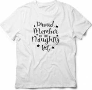 Tricou unisex personalizat Proud member of the naughty list