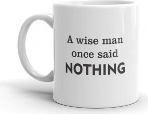 Cana personalizata A wise man once said nothing - Img 3