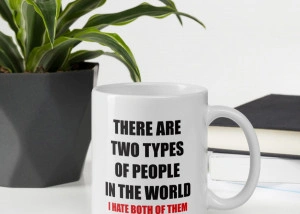 Cana personalizata Two types of people and ndash Hate both of them - Img 4