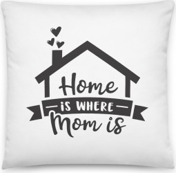 Perna personalizata Home Is Where Mom is