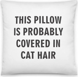 Perna personalizata Probably covered in cat hair