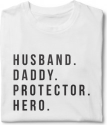Tricou unisex personalizat Husband Daddy Protector Hero