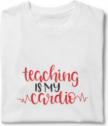 Tricou unisex personalizat Teaching is my cardio