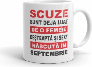 Cana personalizata Scuze sunt deja luat de o femeie desteapta si sexy nascuta in Mai