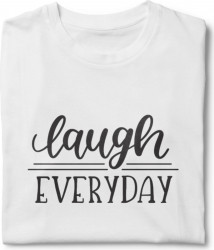 Tricou unisex personalizat Laugh Everyday
