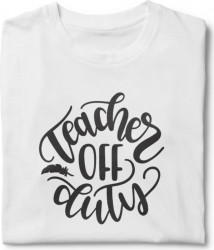 Tricou unisex personalizat Teacher off duty