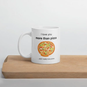 Cana personalizata I love you more than pizza