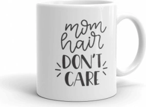 Cana personalizata Mom Hair Don t Care