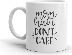 Cana personalizata Mom Hair Don t Care - Img 2