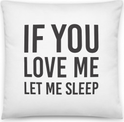 Perna personalizata If you love me let me sleep