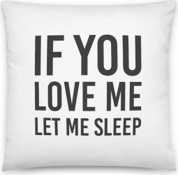 Perna personalizata If you love me let me sleep