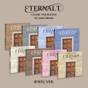 CLOSE YOUR EYES - Eternal (Jewel Ver.) Random Cover