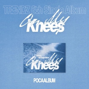 TRENDZ - On My Knees (Poca Ver.)