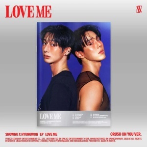 SHOWNU X HYUNGWON (MONSTA X) - Love Me (Crush On You Ver.)