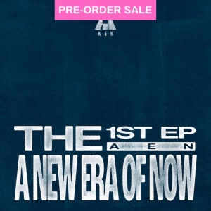 (06/08) AEN - A New Era Of Now (Everywhere Ver.)