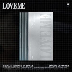 SHOWNU X HYUNGWON (MONSTA X) - Love Me (Love Me Or Not Ver.)