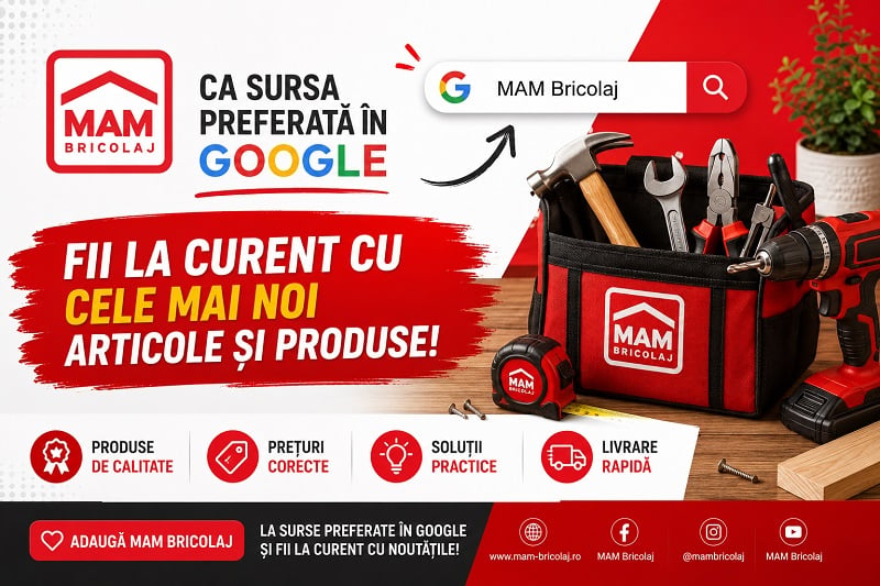 Adauga MAM Bricolaj ca sursa preferata in Google si fii la curent cu cele mai noi articole si produse